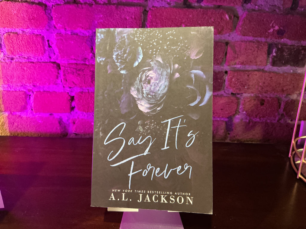 Say It’s Forever - A. L. Jackson