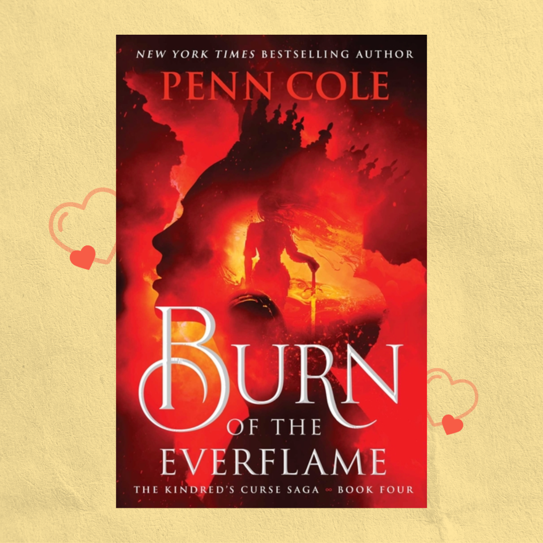 Burn of the Everflame (The Kindred's Curse Saga #4) - Penn Cole