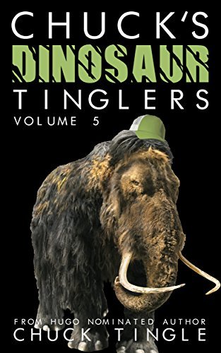 Chuck's Dinosaur Tinglers (Volume 5) - Chuck Tingle