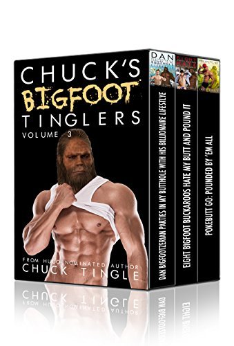 Chuck's Bigfoot Tinglers (volume 3) - Chuck Tingle