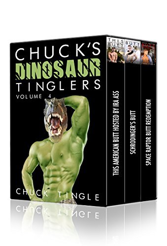 Chuck’s Dinosaur Tinglers (Volume 4) - Chuck Tingle