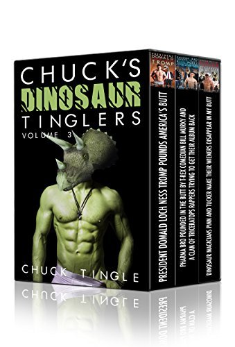 Chuck’s Dinosaur Tinglers (Volume 3) - Chuck Tingle