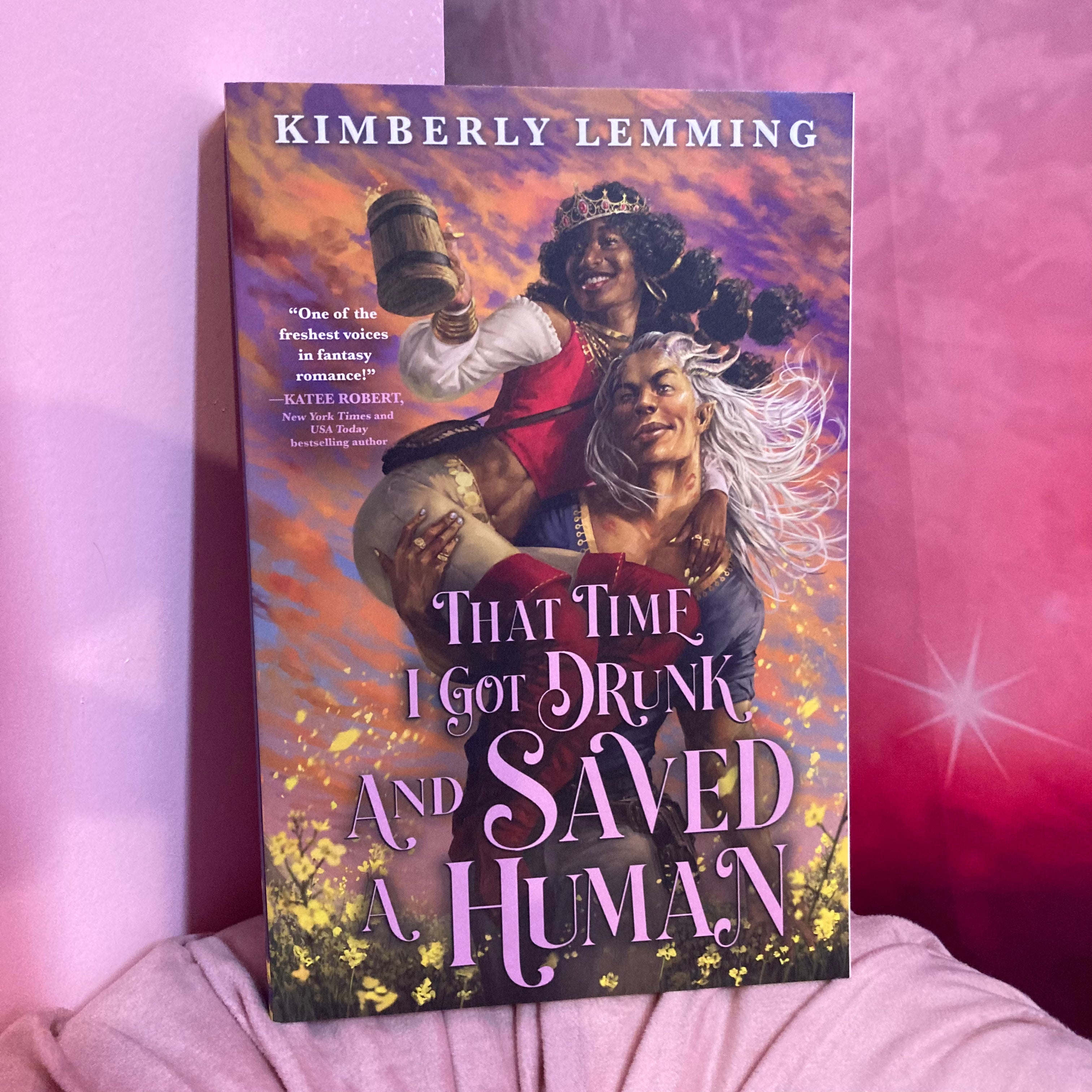 That Time I Got Drunk and and Saved a Human- Kimberly Lemming