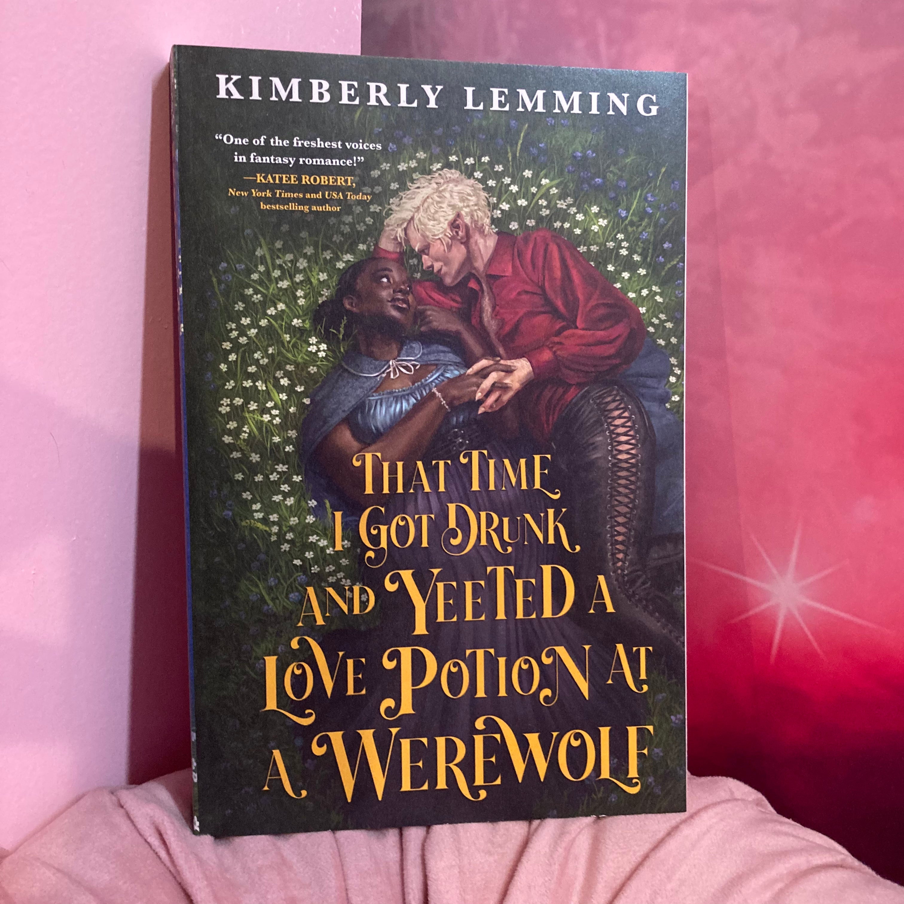 That Time I Got Drunk and Yeeted a Love Potion at a Werewolf (Mead Mishaps Book 2) - Kimberly Lemming