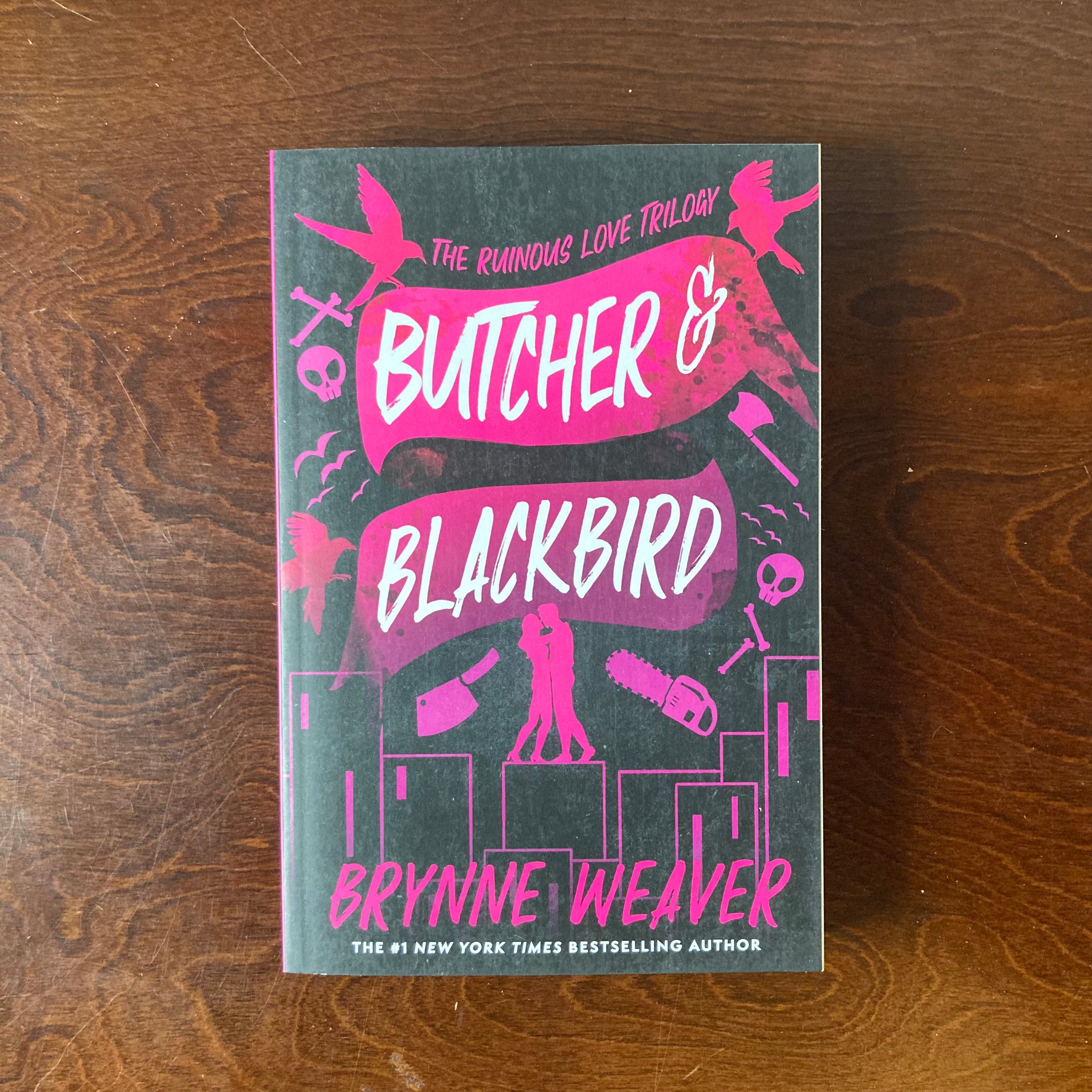 Butcher & Blackbird: The Ruinous Love Trilogy - Brynne Weaver