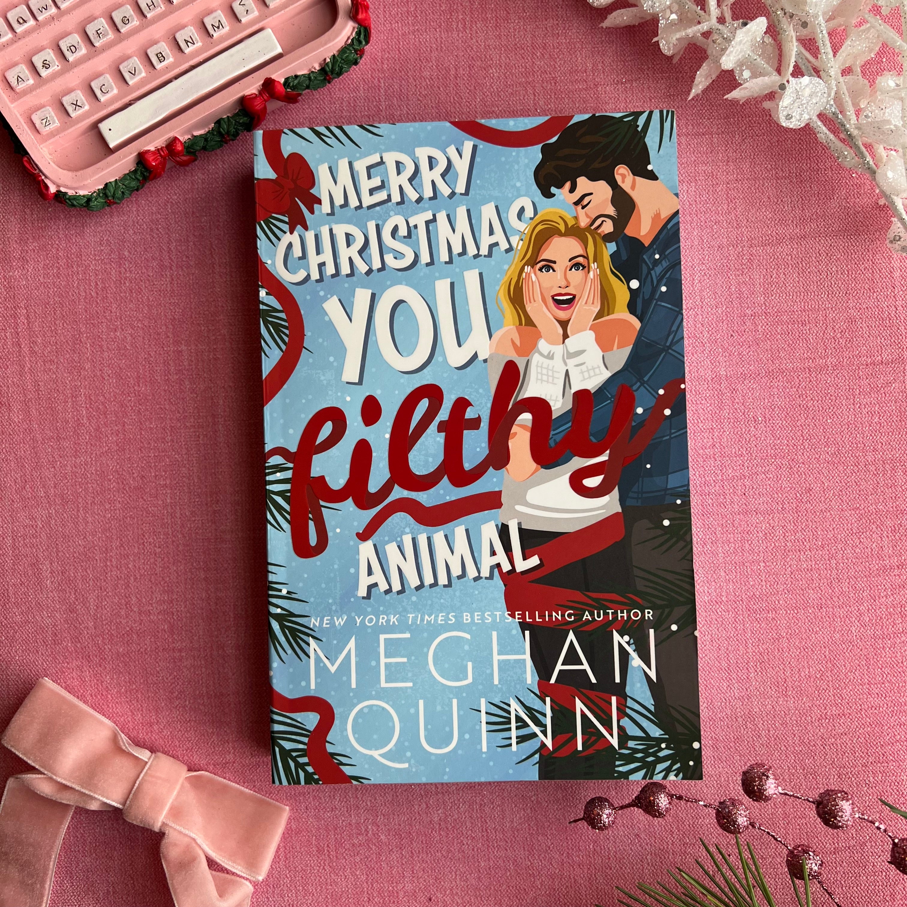 Merry Christmas You Filthy Animal - Meghan Quinn
