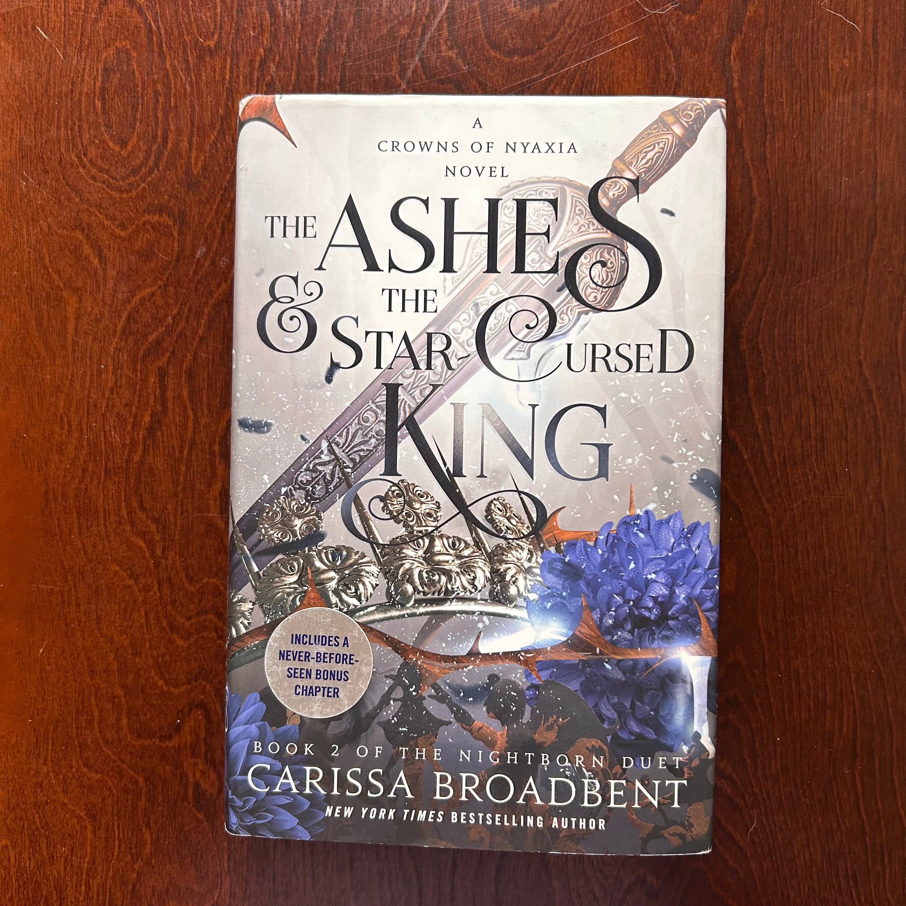 The Ashes and the Star Cursed King - Carissa Broadbent