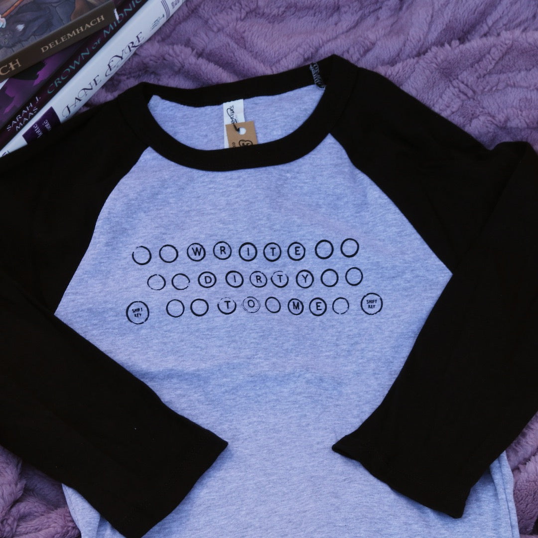 Write Dirty To Me | Baby Crop Raglan T-Shirt