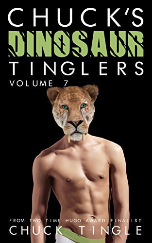 Chuck's Dinosaur Tingles (Volume 7) - Chuck Tingle