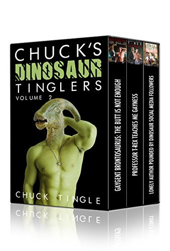 Chuck’s Dinosaur Tinglers (Volume 2) - Chuck Tingle